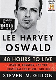 Lee Harvey Oswald: 48 Hours to Live (Steven M. Gillon)
