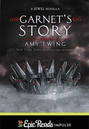 Garnet's Story (Amy Ewing)