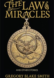 The Law of Miracles and Other Stories (Gregory Blake Smith)