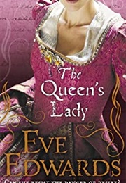 The Queen's Lady (Eve Edwards)