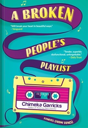 A Broken People's Playlist (Chimeka Garricks)