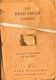 The Dead Emcee Scrolls: The Lost Teachings of Hip-Hop (Saul Williams)