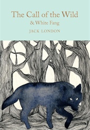 The Call of the Wild &amp; White Fang (Jack London)