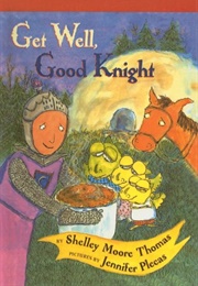 Get Well, Good Knight (Shelley Moore Thomas)