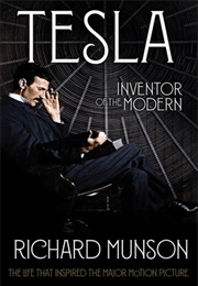 Tesla: Inventor of the Modern (Richard Munson)