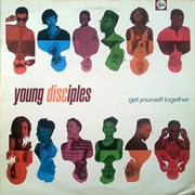 Get Yourself Together - The Young Disciples