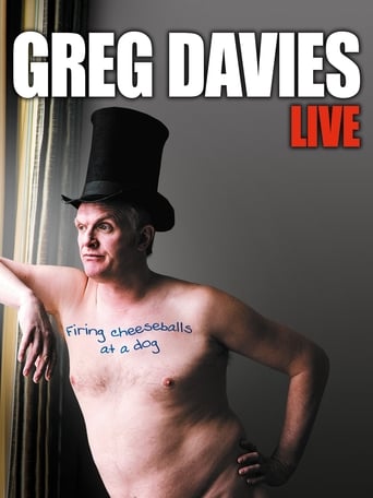 Greg Davies Live: Firing Cheeseballs at a Dog (2011)
