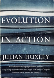 Evolution in Action (Julian Huxley)