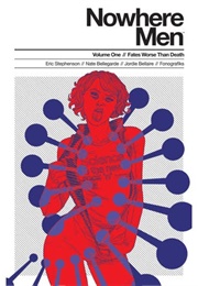 Nowhere Men, Vol. 1: Fates Worse Then Death (Eric Stephenson)