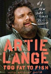 Too Fat to Fish (Artie Lange With Anthony Bozza)