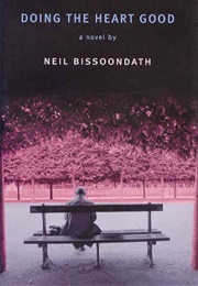 Doing the Heart Good (Neil Bissoondath)