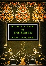 King Lear of the Steppes (Ivan Turgenev)