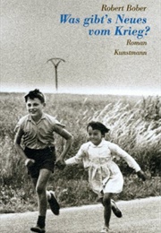 Was Gibt´S Neues Vom Krieg? (Robert Bober)