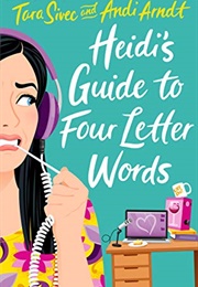 Heidi&#39;s Guide to Four Letter Words (Tara Sivec)