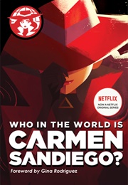 Who in the World Is Carmen Sandiego? (Rebecca Tinker)