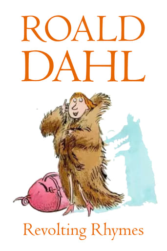 Roald Dahl's, Revolting Rhymes (2005)