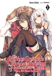 The Genius Prince's Guide to Raising a Nation Out of Debt Volume 1 (Toru Toba)