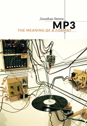 MP3: The Meaning of a Format (Jonathan Sterne)