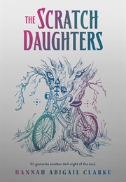The Scratch Daughters (Hannah Abigail Clarke)