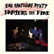 The Birthday Party - Prayers on Fire (1981)
