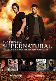 The Essential Supernatural: On the Road With Sam and Dean Winchester (Nicholas Knight)