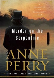 Murder on the Serpentine (Anne Perry)