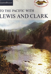 To the Pacific With Lewis and Clark (Ralph K. Andrist)