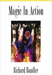 Magic in Action (Richard Bandler)