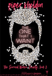 The One That I Want (Penny Reid & Piper Sheldon)