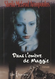 Dans L'ombre De Maggie (Sheila McLeod Arnopoulos)