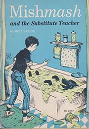 Mishmash and the Substitute Teacher (Molly Cone)