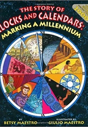 The Story of Clocks and Calendars: Marking a Millennium (Maestro, Betsy)