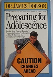 Preparing for Adolescense (J Dobson)