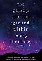 The Galaxy and the Ground Within (Becky Chambers)