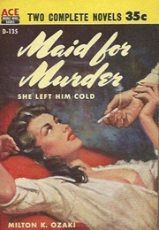 Maid for Murder (Milton K. Ozaki)