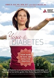 Yoga and Diabetes: Your Guide to Safe and Effective Practice (Annie B Kay)