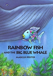 Rainbow Fish and the Big Blue Whale (Marcus Pfisher)