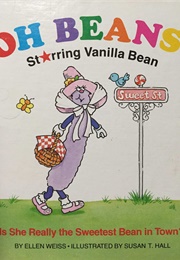 Oh Beans! Starring Vanilla Bean (Ellen Weiss)