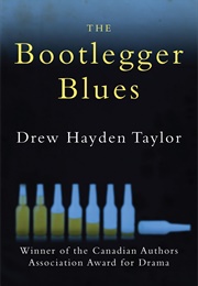 The Bootlegger Blues (Drew Hayden Taylor)