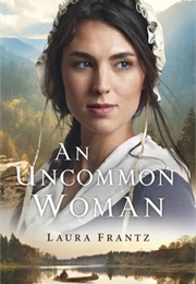 An Uncommon Woman (Laura Frantz)