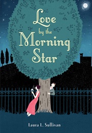 Love by the Morning Star (Laura L. Sullivan)