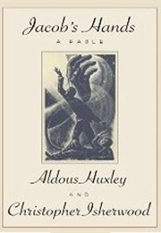 Jacob&#39;s Hands (Aldous Huxley &amp; Christopher Isherwood)