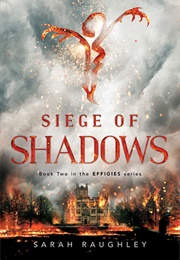 Siege of Shadows (Effigies #2) (Sarah Raughley)