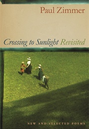 Crossing to Sunlight Revisited (Paul Zimmer)