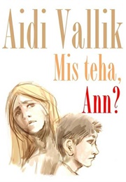 Mis Teha, Ann (Aidi Vallik)
