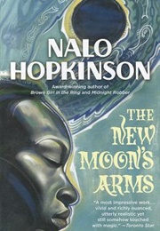 The New Moon&#39;s Arms (Nalo Hopkinson)