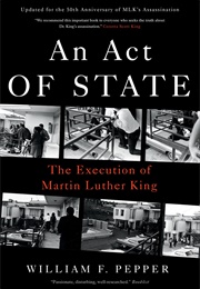 An Act of State: The Execution of Martin Luther King (William F. Pepper)