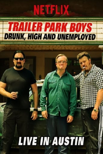 Trailer Park Boys: Drunk, High and Unemployed: Live in Austin (2015)
