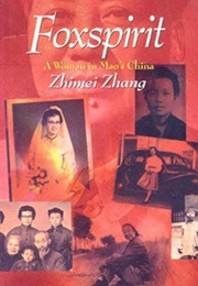 Foxspirit: A Woman in Mao&#39;s China (Zhimei Zhang)