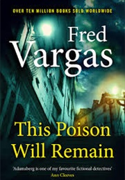 This Poison Will Remain (Fred Vargas)